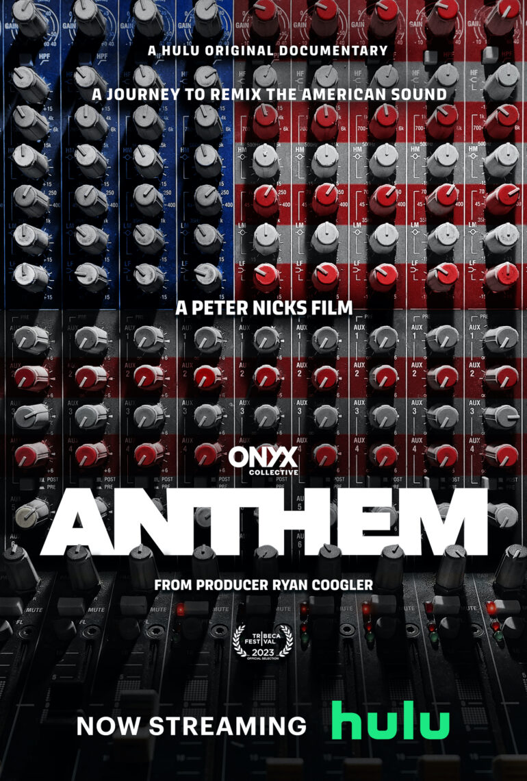 knobs on a board that are the colors of the American flag, red, white, and blue. The words read: A Hulu Original Documentary. A Journey to Remix the American Sound. A Peter Nicks Film. Anthem. Now Streaming. Hulu.